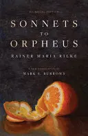 Rilke, Rainer Maria / Burrows, Mark (Tr.): Sonnets To Orpheus 1