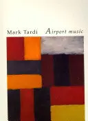 Tardi, Mark: Airport Music 1