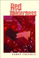 Coleman, Aaron: Red Wilderness 1