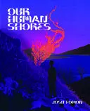 Fomon, Josh: Our Human Shores 1