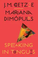 Coetzee, J. M. & Dimópulos, Mariana: Speaking In Tongues (Hb) 1