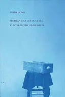 Howe, Susan: Spontaneous Particulars: Telepathy Of Archives 1