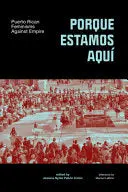 Pabón-Colón, Jessica Nydia (Ed.): Porque Estamos Aquí: Puerto Rican Feminisms Against Empire 1