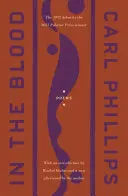 Phillips, Carl: In The Blood 1
