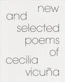 Vicuña, Cecilia: New And Selected Poems 1