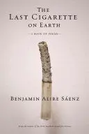 Sáenz, Benjamin Alire: The Last Cigarette On Earth 1