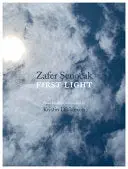 Senocak, Zafer / Dickinson, Kristin (Tr.): First Light 1