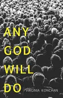 Konchan, Virginia: Any God Will Do 1