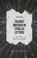 Kiva, Iya: Silence Dressed In Cyrillic Letters (Hb) 1