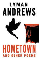 Andrews, Lyman: Hometown And Other Poems (Hb) 1