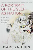Chin, Marilyn: A Portrait Of The Self As Nation: New And Selected Poems 1