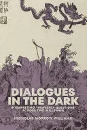 Williams, Nicholas Morrow: Dialogues In The Dark: Interpreting "Heavenly Questions" Across Two Millennia (Hb) 1