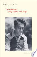 Duncan, Robert: The Collected Early Poems And Plays 1