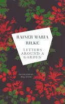 Rilke, Rainer Maria: Letters Around A Garden (Hc) 1