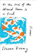 [08/11/26] Duong, Steven: At The End Of The World There Is A Pond 1