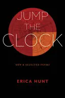 Hunt, Erica: Jump The Clock: New & Selected Poems 1