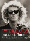 Öijer, Bruno K.: The Trilogy: While The Poison Acts, The Lost Word, And The Fog Of Everything 1