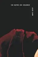 Carr, Julie: 100 Notes On Violence 1