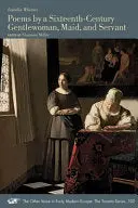 Whitney, Isabella: Poems By A Sixteenth-Century Gentlewoman, Maid, And Servant 1