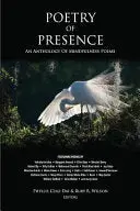 Cole-Dai, Phyllis & Ruby R. Wilson: Poetry Of Presence: An Anthology Of Mindfulness Poems 1