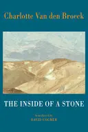 Van Den Broeck, Charlotte / Colmer, David (Tr.): The Inside Of A Stone 1