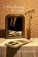 [05/19/26] Kasischke, Laura: I Was Bonnie And Clyde 1