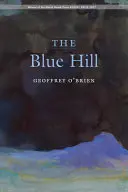 O'brien, Geoffrey: The Blue Hill 1