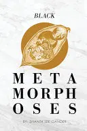 Shanta, Gander Lee: Black Metamorphoses 1
