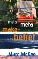 Mckee, Marc: Meta Meta Make-Belief 1