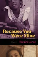 Janae, Brionne: Because You Were Mine 1