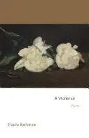 Bohince, Paula: A Violence 1