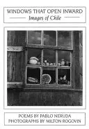 Neruda, Pablo: Windows That Open Inward: Images Of Chile 1