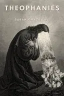 Ghazal Ali, Sarah: Theophanies 1