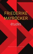 Mayröcker, Friederike: Études 1
