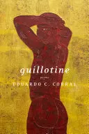 Corral, Eduardo C.: Guillotine 1