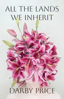 Price, Darby: All The Lands We Inherit 1