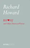 Howard, Richard: Richard Howard Loves Henry James And Other American Writers 1