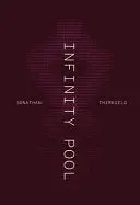 Thirkield, Jonathan: Infinity Pool 1
