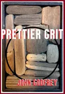Godfrey, John: Prettier Grit 1