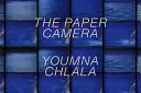 Chlala, Youmna: The Paper Camera 1