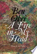 Okri, Ben: A Fire In My Head (Hb) 1