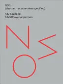 Kaupang, Aby & Cooperman, Matthew: Nos (Disorder, Not Otherwise Specified) 1