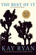 Ryan, Kay: The Best Of It: New And Selected Poems 1