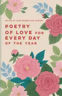 Hunter, Jane Mcmorland: Poetry Of Love For Every Day Of The Year (Hb) 1