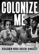 Naka-Hasebe Kingsley, Benjamín: Colonize Me 1