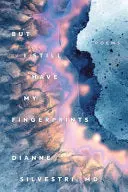 Silvestri Md, Dianne: But I Still Have My Fingerprints 1