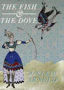 Arnold, Mary-Kim: The Fish & The Dove 1