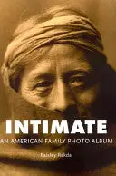 Rekdal, Paisley: Intimate: An American Family Photo Album 1