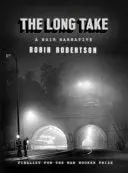 Robertson, Robin: The Long Take: A Noir Narrative 1
