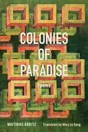 Göritz, Matthias: Colonies Of Paradise 1